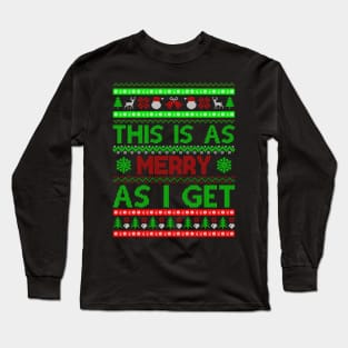 This Is as Merry as I Get Long Sleeve T-Shirt